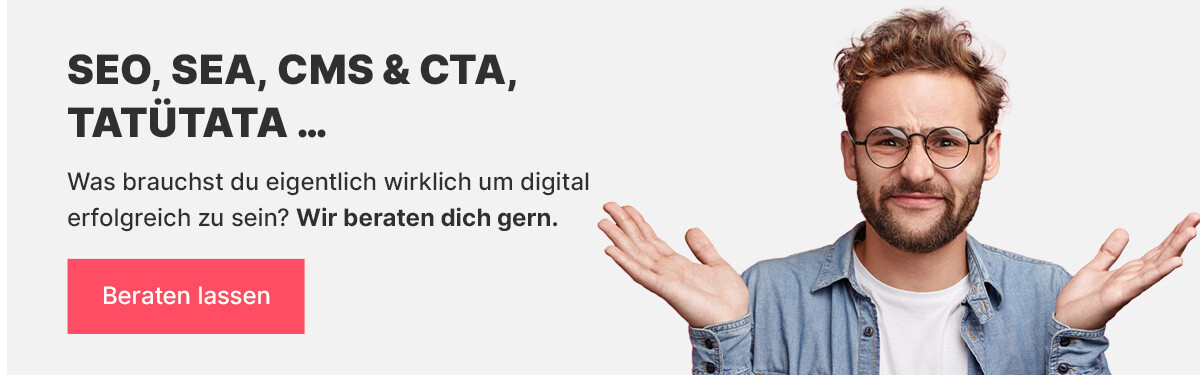 SEO, SEA, CMS, CTA, TATÜTATA ... Was brauchst du um digital erfolgreich zu sein? Wir beraten dich gern.